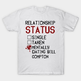 Mentally dating Bill Compton T-Shirt